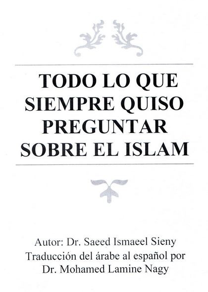 Todo Lo Que Siempre Quiso Preguntar Sobre El Islam