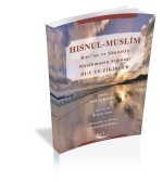 Hisnul-Muslim Kur’an ve Sünnette Müslümanın Sığınağı Duâ ve Zikirler